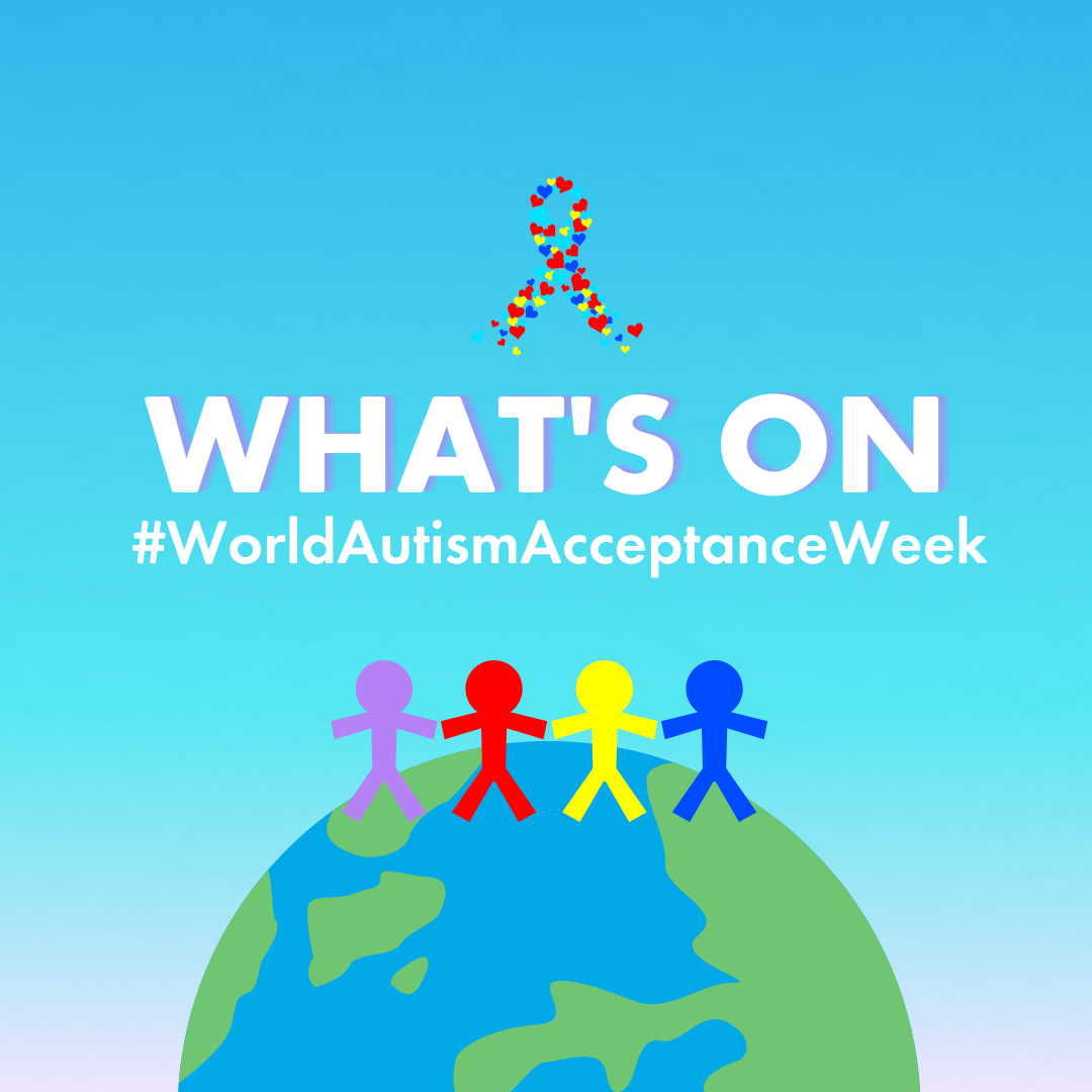 World Autism Acceptance Week Events And Resources World Autism Acceptance Week 7